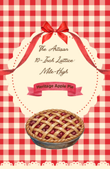 The Heritage Grande: 7lb Mile-High Apple Pie Recipe (pdf download link sent to your email after checkout)